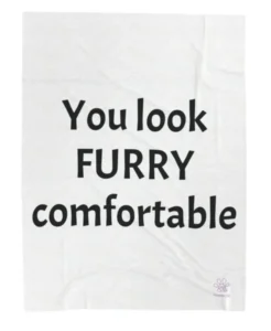 You Look Furry Comfortable